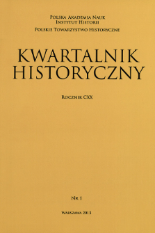 Kwartalnik Historyczny R. 120 nr 1 (2013), Przeglądy - Polemiki - Propozycje