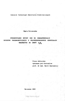 Wykorzystanie metody ESR do charakteryzacji defekt&oacute;w paramagnetycznych w p&oacute;łprzewodnikowych kryształach należących do grupy A3B5 = The use of ESR method for characterization of paramagnetic defects in semiconductor A3B5 crystals
