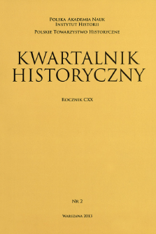 Kwartalnik Historyczny R. 120 nr 2 (2013), Przeglądy-Polemiki-Propozycje
