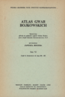Atlas gwar bojkowskich. T. 6, Cz. 2, Komentarze do map 296-351