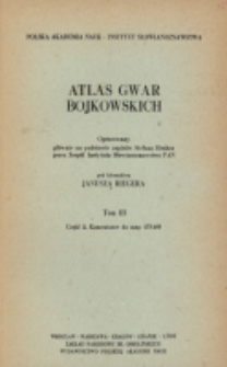 Atlas gwar bojkowskich. T. 3, Cz. 2, Komentarze do map 133-185