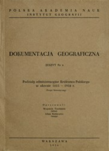 Podziały administracyjne Kr&oacute;lestwa Polskiego w okresie 1815-1918 r. : (zarys historyczny)