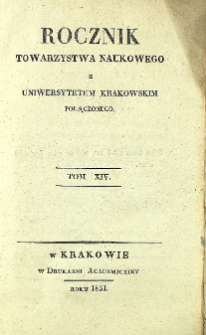 Rocznik Towarzystwa Naukowego z Uniwersytetem Krakowskim Połączonego. 1831, Tom 14
