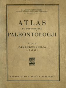 Atlas do podręcznika paleontologji. Cz. 1, Paleozoologja