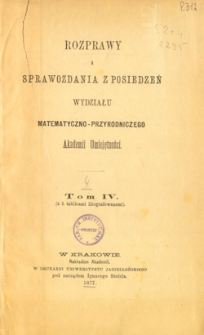 Rozprawy i Sprawozdania z Posiedzeń Wydziału Matematyczno-Przyrodniczego Akademii Umiejętności T. 4 (1877), Table of contents and extras