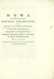 Mowa W Dzień Rocznicy Otwarcia Towarzystwa Do Xiąg Elementarnych na Sessyi Dnia 7. Marca Roku 1781