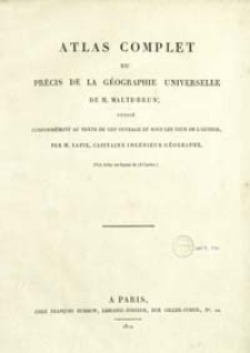 Atlas complet du pr&eacute;cis de la g&eacute;ographie universelle de M. Malte-Brun
