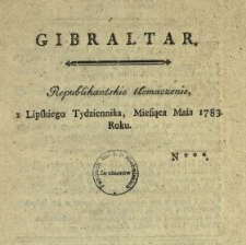Gibraltar : Republikantskie tłomaczenie z Lipskiego Tydziennika, Miesiąca Maia 1783. Roku