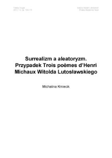 Surrealizm a&nbsp;aleatoryzm. Przypadek Trois po&egrave;mes dHenri Michaux Witolda Lutosławskiego