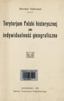 Terytorjum Polski historycznej jako indywidualność gieograficzna