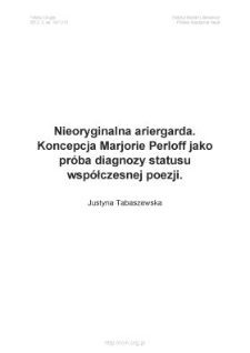 Nieoryginalna ariergarda. Koncepcja Marjorie Perloff jako pr&oacute;ba diagnozy statusu wsp&oacute;łczesnej poezji