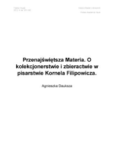 Przenajświętsza Materia. O kolekcjonerstwie i&nbsp;zbieractwie w&nbsp;pisarstwie Kornela Filipowicza