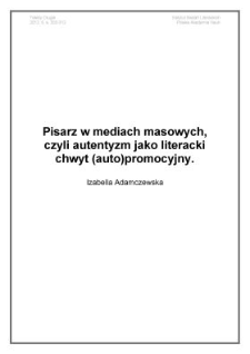Pisarz w&nbsp;mediach masowych, czyli autentyzm jako literacki chwyt (auto)promocyjny