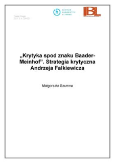 "Krytyka spod znaku Baader-Meinhof" Strategia krytyczna Andrzeja Falkiewicza