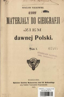 Materjały do gieografji ziem dawnej Polski. T. 1 /