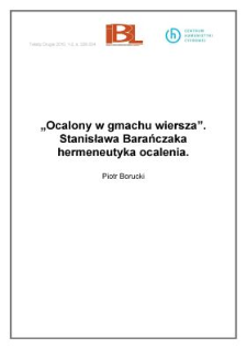 "Ocalony w&nbsp;gmachu wiersza". Stanisława Barańczaka hermeneutyka ocalenia