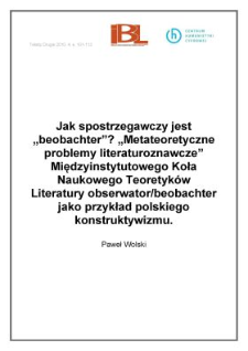 Jak spostrzegawczy jest "beobachter"? "Metateoretyczne problemy literaturoznawcze" Międzyinstytutowego Koła Naukowego Teoretyków Literatury "obserwator/beobachter" jako przykład polskiego konstruktywizmu