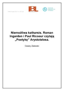 Niemożliwa katharsis. Roman Ingarden i&nbsp;Paul Ricoeur czytają "Poetykę" Arystotelesa