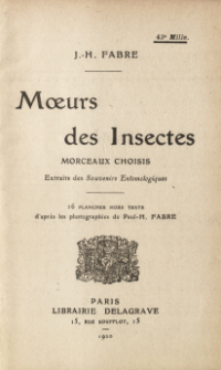 Moeurs des insectes: morceaux choisis extraits des Souvenirs Entomologiques