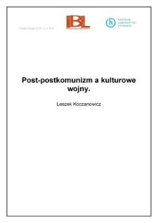 Post-postkomunizm a&nbsp;kulturowe wojny
