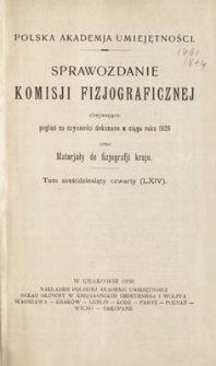 Sprawozdanie Komisji Fizjograficznej T. 64 (1929)