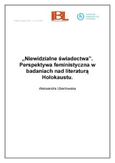 “Niewidzialne świadectwa”. Perspektywa feministyczna w badaniach nad literaturą Holokaustu