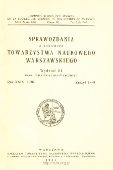 Sprawozdania z Posiedzeń Towarzystwa Naukowego Warszawskiego. Wydział 3, Nauk Matematyczno-Fizycznych Rok XXIX 1936. zeszyt 7-9