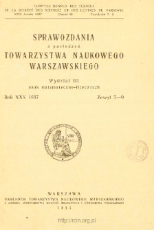 Sprawozdania z Posiedzeń Towarzystwa Naukowego Warszawskiego. Wydział 3, Nauk Matematyczno-Fizycznych. Rok XXX 1937. Zeszyt 7-9