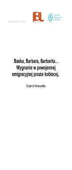 Baśka, Barbara, Barbarita..... wygnanie w powojennej emigracyjnej prozie kobiecej