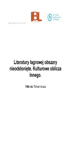 Literatury łagrowej obszary nieodsłonięte. Kulturowe oblicza Innego