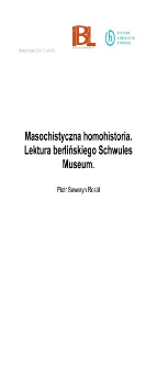 Masochistyczna homohistoria. Lektura berlińskiego Schwules Museum