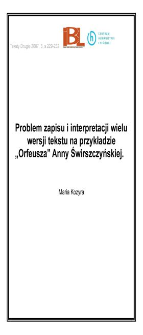 Problem zapisu i interpretacji wielu wersji tekstu na przykładzie "Orfeusza" Anny Świrszczyńskiej