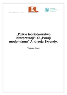 "Dzikie teoriotw&oacute;rstwo interpretacji". O "Poezji modernizmu" Andrzeja Skrendy