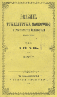 Rocznik Towarzystwa Naukowego z Uniwersytetem Jagiellońskim Złączonego, Rok 1849, Zeszyt IV
