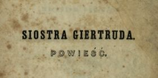 Siostra Giertruda : powieść wierszem napisana