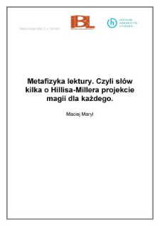 Metafizyka lektury. Czyli sł&oacute;w kilka o Hillisa-Millera projekcie magii dla każdego