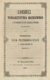 Rocznik Towarzystwa Naukowego z Uniwersytetem Jagiellońskim Złączonego. Oddziału Nauk Przyrodniczych i Lekarskich, 1851, Zeszyt I