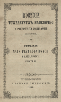 Rocznik Towarzystwa Naukowego z Uniwersytetem Jagiellońskim Złączonego. Oddziału Nauk Przyrodniczych i Lekarskich, 1852, Zeszyt II