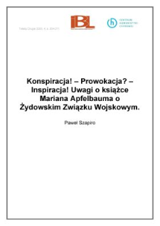 Konspiracja! - Prowokacja? - Inspiracja! Uwagi o książce Mariana Apfelbauma o Żydowskim Związku Wojskowym