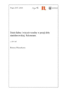 Dzień ślubny i wiecz&oacute;r weselny w poezji doby stanisławowskiej. Rekonesans
