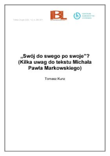 "Sw&oacute;j do swego po swoje"? (Kilka uwag do tekstu Michała Pawła Markowskiego)