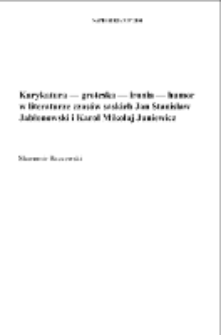 Karykatura &mdash; groteska &mdash; ironia &mdash; humor w literaturze czas&oacute;w saskich: Jan Stanisław Jabłonowski i Karol Mikołaj Juniewicz