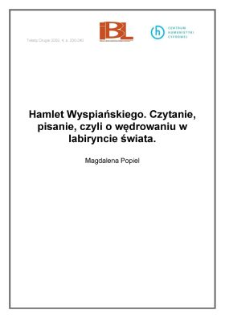 "Hamlet" Wyspiańskiego. Czytanie, pisanie czyli o wędrowaniu w labiryncie świata