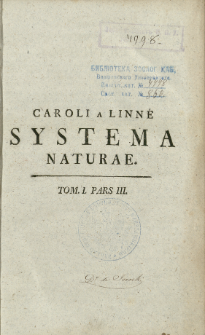 Systema naturae : per regna tria naturae, secundum classes, ordines, genera, species cum characteribus, differentiis, synonymis, locis. T. 1, p. 3 /