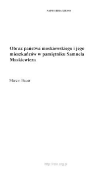 Obraz państwa moskiewskiego i jego mieszkańc&oacute;w w pamiętniku Samuela Maskiewicza