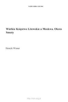 Wielkie Księstwo Litewskie a Moskwa. Okres Smuty