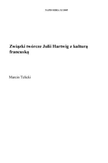 Związki tw&oacute;rcze Julii Hartwig z kulturą francuską