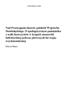 Nad "Przewagami elear&oacute;w polskich" Wojciecha Dembołęckiego. O apologetycznym pamiętniku z walk lisowczyk&oacute;w w krajach monarchii habsburskiej podczas pierwszych latwojny trzydziestoletniej