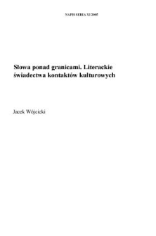 Słowa ponad granicami. Literackie świadectwa kontakt&oacute;w kulturowych [Wstęp]