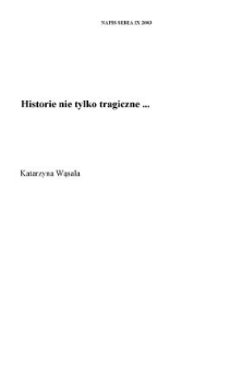 Historie nie tylko tragiczne...